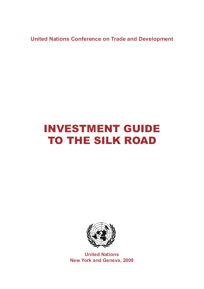 UNCTAD - Investment Guide to the Silk Road